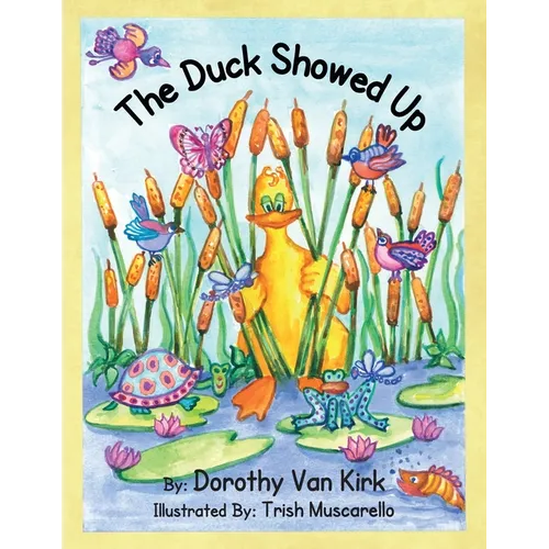 The Duck Showed Up - Paperback