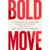 Bold Move: A 3-Step Plan to Transform Anxiety Into Power - Hardcover