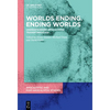 Worlds Ending. Ending Worlds: Understanding Apocalyptic Transformation - Hardcover