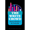 The Write Crowd: Literary Citizenship and the Writing Life - Paperback
