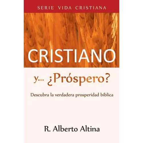 Cristiano y... ¿Próspero?: Descubra la verdadera prosperidad bíblica - Paperback