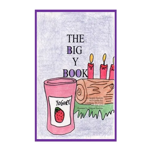 The Big Y Book: Part of The Big A-B-C Book series, a preschool picture book in rhyme with words starting with or including the letter - Paperback