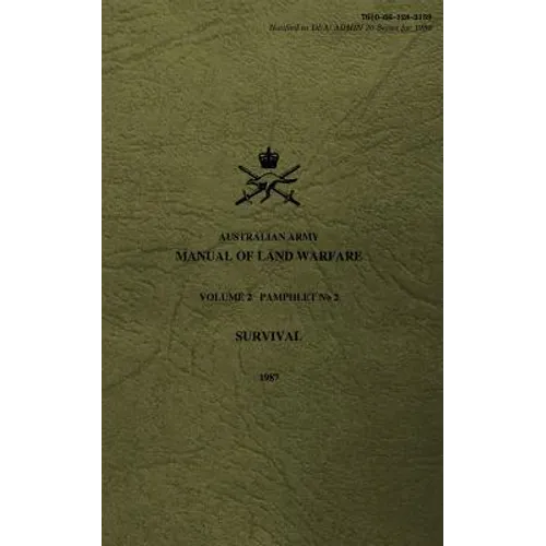 Australian Army Manual of Land Warfare Volume 2, Pamphlet No 2, Survival 1987 - Paperback