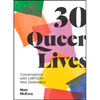 30 Queer Lives: Conversations with Lgbtqia+ New Zealanders - Paperback