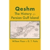 Qeshm: The History of a Persian Gulf Island - Hardcover