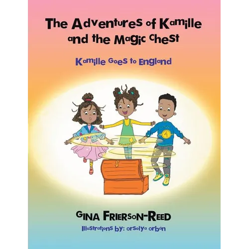 The Adventures of Kamille and the Magic Chest: Kamille Goes to England - Paperback