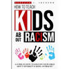 How to Teach Kids about Racism: A Guide on How To Educate your Child about Diversity & being Antiracist - Paperback