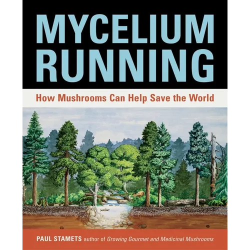 Mycelium Running: How Mushrooms Can Help Save the World - Paperback