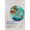 Masculine Pregnancies: Modernist Conceptions of Creativity and Legitimacy, 1918-1939 - Paperback