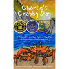 Charlie's Crabby Day: A Tale of Friendship Against the Tide - Hardcover