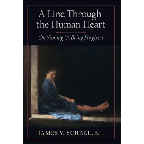 A Line Through the Human Heart: On Sinning and Being Forgiven - Hardcover