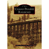 Camas Prairie Railroad - Paperback