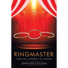 Ringmaster: Work, Life, and Keeping It All Together - Paperback
