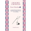 Crochet Unraveled: A Comprehensive Guide for Beginners to Master the Art of Crocheting - Paperback