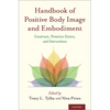 Handbook of Positive Body Image and Embodiment: Constructs, Protective Factors, and Interventions - Hardcover