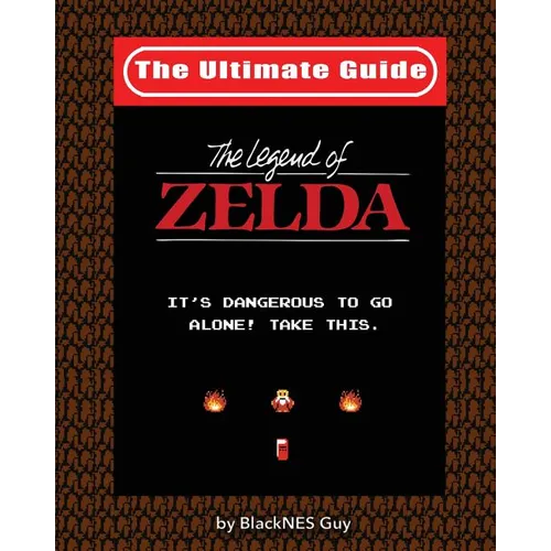 NES Classic: The Ultimate Guide to The Legend Of Zelda - Paperback