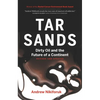 Tar Sands: Dirty Oil and the Future of a Continent - Paperback