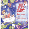 The Fart Fairy: Winner of 6 Children's Picture Book Awards: A Magical Explanation for those Embarrassing Sounds and Odors - For Kids Ages 3-8 - Hardcover