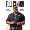Full Cannon: Love, Leadership and Making a Difference - Paperback