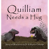 Quilliam Needs a Hug - Hardcover