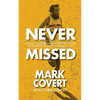 Never Missed: Lessons Learned From Forty-Five Years of Running Without Missing a Day - Paperback