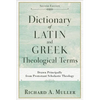 Dictionary of Latin and Greek Theological Terms: Drawn Principally from Protestant Scholastic Theology - Paperback
