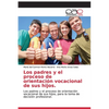 Los padres y el proceso de orientación vocacional de sus hijos. - Paperback