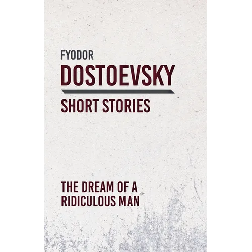 The Dream of a Ridiculous Man - Paperback
