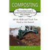 Composting: All the Skills and Tools You Need to Get Started (The Complete Guide to Composting and Creating Your Own Compost) - Paperback
