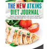 The New Atkins Diet Journal: Track Your Progress See What Works: A Must for Anyone on the New Atkins Diet - Paperback