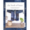 The Book of Boro: Techniques and Patterns Inspired by Traditional Japanese Textiles - Paperback