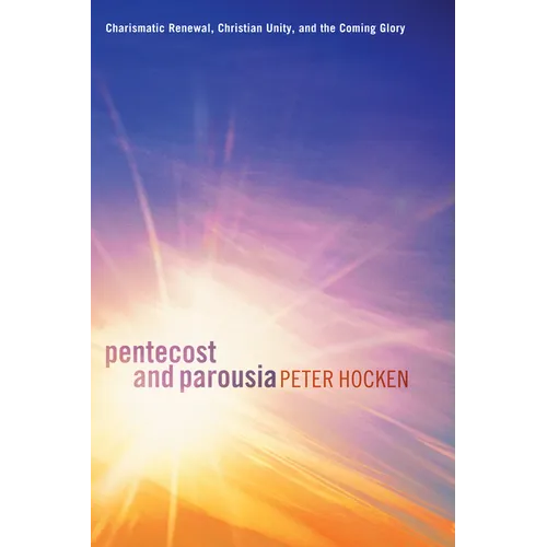 Pentecost and Parousia - Paperback