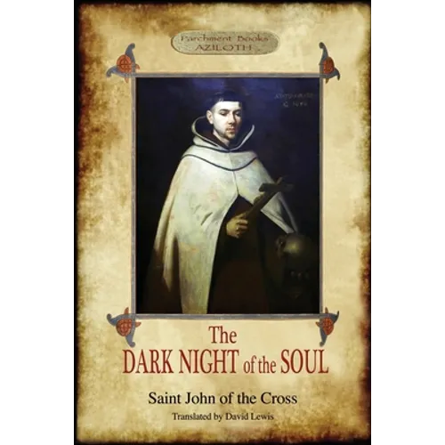 The Dark Night of the Soul: Translated by David Lewis; with Corrections and Introductory Essay by Benedict Zimmerman, O.C.D. (Aziloth Books, 2nd. ed.) - Paperback