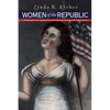 Women of the Republic: Intellect and Ideology in Revolutionary America - Paperback