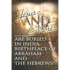 Jesus and Moses Are Buried in India, Birthplace of Abraham and the Hebrews! - Paperback