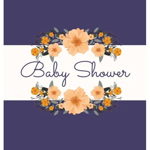 Floral Baby Shower Guest Book (Hardcover): Baby shower guest book, celebrations decor, memory book, baby shower guest book, celebration message log bo - Hardcover