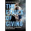 The Ethics of Giving: Philosophers' Perspectives on Philanthropy - Hardcover
