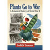 Plants Go to War: A Botanical History of World War II - Paperback