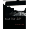That Was Now, This Is Then: Poems - Paperback
