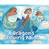 A Dragon's Growing Pains - Hardcover