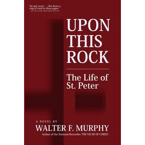 Upon This Rock: The Life of St. Peter - Paperback