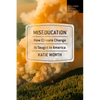 Miseducation: How Climate Change Is Taught in America - Paperback