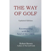 The Way of Golf: Reconnecting with the Soul of the Game - Paperback