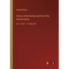 History of the Decline and Fall of the Roman Empire: Vol. 1; Part 1 - in large print - Paperback