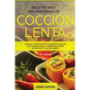 Recetas Anti Inflamatorias de Cocción Lenta: Guía paso a paso con más de 130 recetas de cocción lenta probadas para la curación del sistema inmunológi - Paperback