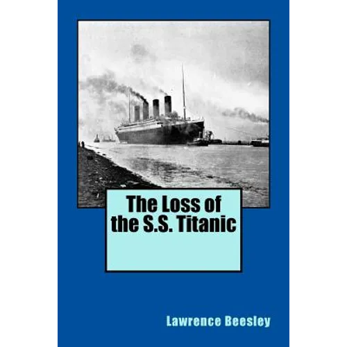 The Loss of the S.S. Titanic - Paperback