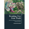 Breaking Free from Death: The Art of Being a Successful Russian Writer - Paperback