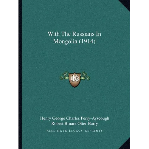 With The Russians In Mongolia (1914) - Paperback
