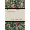 Illustrated Poems Of Oliver Wendell Holmes - Paperback