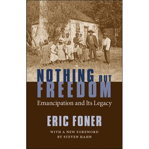 Nothing But Freedom: Emancipation and Its Legacy - Paperback